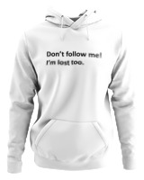 Φούτερ με κουκούλα Γυναικείο - Dont Follow Me Im Lost Too - Color Thumbnail ΄Ασπρο