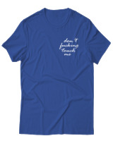 T-Shirt Unisex - Dont Fucking Touch Me - Color Thumbnail Μπλε Ρουά