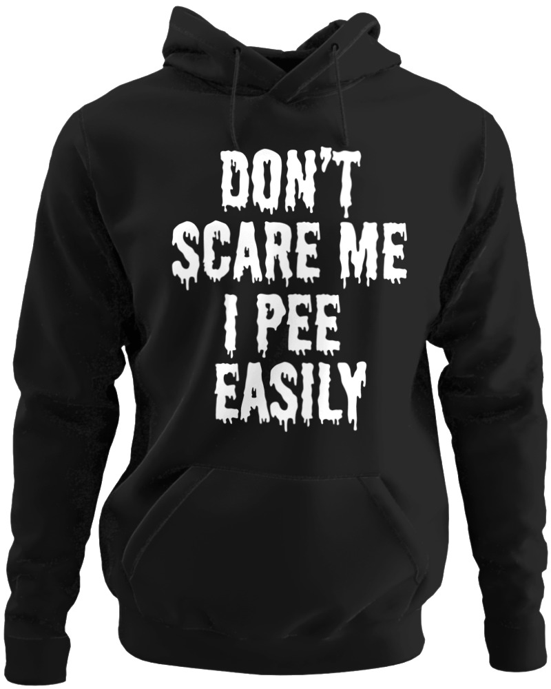 Don't Scare Me I Pee Easily