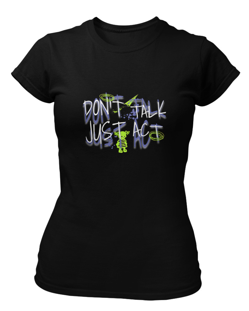 Dont Talk Just Act