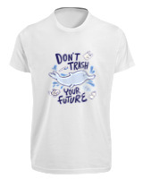 T-Shirt Fit Αντρικό - Dont Trash Your Future - Color Thumbnail 'Ασπρο