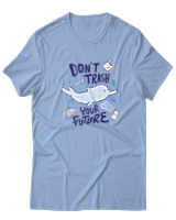 T-Shirt  Γυναικείο - Dont Trash Your Future - Color Thumbnail Γαλάζιο