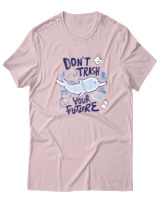 T-Shirt  Γυναικείο - Dont Trash Your Future - Color Thumbnail Απαλό Ροζ