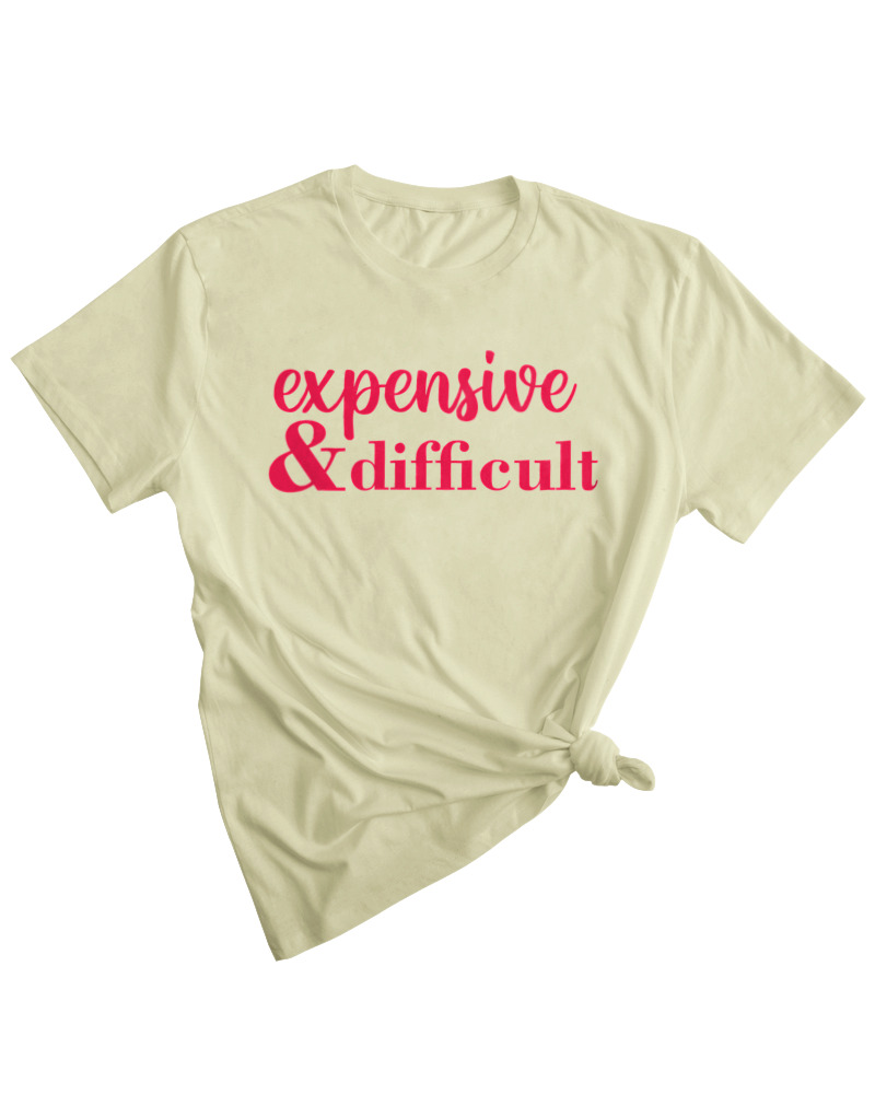 Expensive & Difficult