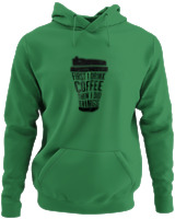 Φούτερ με κουκούλα - First I Drink Coffee Then I Do Thinks - Color Thumbnail Kelly Green