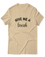 T-Shirt  Γυναικείο - Give Me A Break - Color Thumbnail Μπέζ
