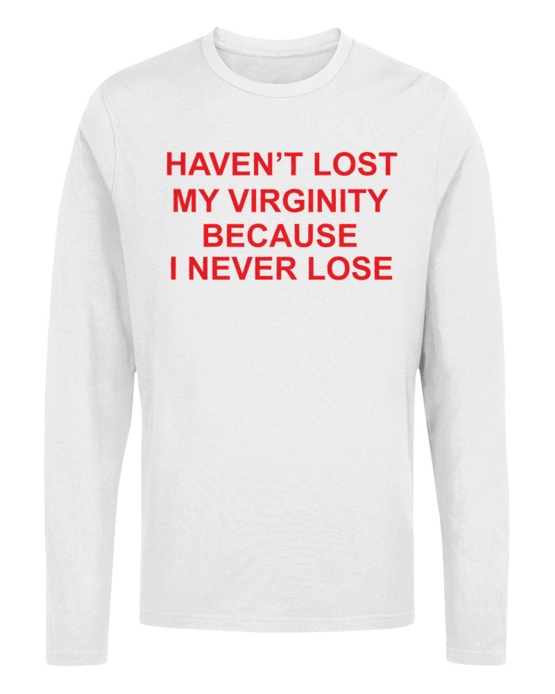 Haven't Lost My Virginity Because I Never Lose