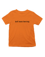 T-Shirt  Παιδικό - Hell Was Boring - Color Thumbnail Πορτοκαλί