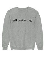 Φούτερ χωρίς κουκούλα - Hell Was Boring - Color Thumbnail Γκρι Μελανζέ