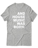 T-Shirt Αντρικό - House Music Was Born - Color Thumbnail Γκρι Μελανζέ