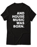 T-Shirt Αντρικό - House Music Was Born - Color Thumbnail Μαύρο
