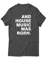 T-Shirt Αντρικό - House Music Was Born - Color Thumbnail Ανθρακί