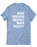 T-Shirt Αντρικό - House Music Was Born - Color Thumbnail Γαλάζιο