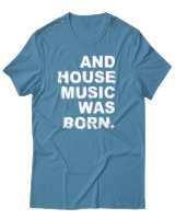 T-Shirt Αντρικό - House Music Was Born - Color Thumbnail Τιρκουάζ