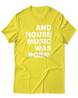 T-Shirt Αντρικό - House Music Was Born - Color Thumbnail Κίτρινο