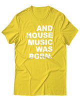 T-Shirt Αντρικό - House Music Was Born - Color Thumbnail Χρυσό Κίτρινο