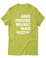 T-Shirt Αντρικό - House Music Was Born - Color Thumbnail Λαχανί
