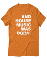 T-Shirt Αντρικό - House Music Was Born - Color Thumbnail Πορτοκαλί