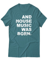 T-Shirt Αντρικό - House Music Was Born - Color Thumbnail Μπλε Πράσινο