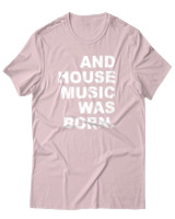 T-Shirt Αντρικό - House Music Was Born - Color Thumbnail Απαλό Ροζ