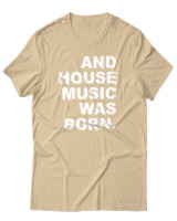 T-Shirt Αντρικό - House Music Was Born - Color Thumbnail Μπεζ
