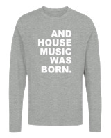 Μακρυμάνικο Μακό Αντρικό - House Music Was Born - Color Thumbnail Γκρι Μελανζέ