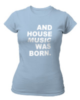 T-Shirt Στενή Γραμμή Γυναικείο - House Music Was Born - Color Thumbnail Γαλάζιο
