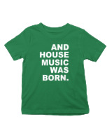 T-Shirt  Παιδικό - House Music Was Born - Color Thumbnail Πράσινο