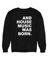 Φούτερ χωρίς κουκούλα Γυναικείο - House Music Was Born - Color Thumbnail Μαύρο