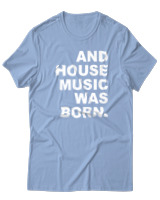 T-Shirt  Γυναικείο - House Music Was Born - Color Thumbnail Γαλάζιο