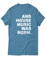 T-Shirt  Γυναικείο - House Music Was Born - Color Thumbnail Τυρκουάζ