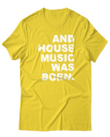 T-Shirt  Γυναικείο - House Music Was Born - Color Thumbnail Κίτρινο Χρυσό