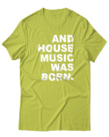 T-Shirt  Γυναικείο - House Music Was Born - Color Thumbnail Λαχανί