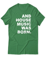 T-Shirt  Γυναικείο - House Music Was Born - Color Thumbnail Πράσινο