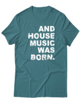 T-Shirt  Γυναικείο - House Music Was Born - Color Thumbnail Μπλέ Πράσινο