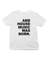 T-Shirt  Παιδικό - House Music Was Born - Color Thumbnail 'Ασπρο
