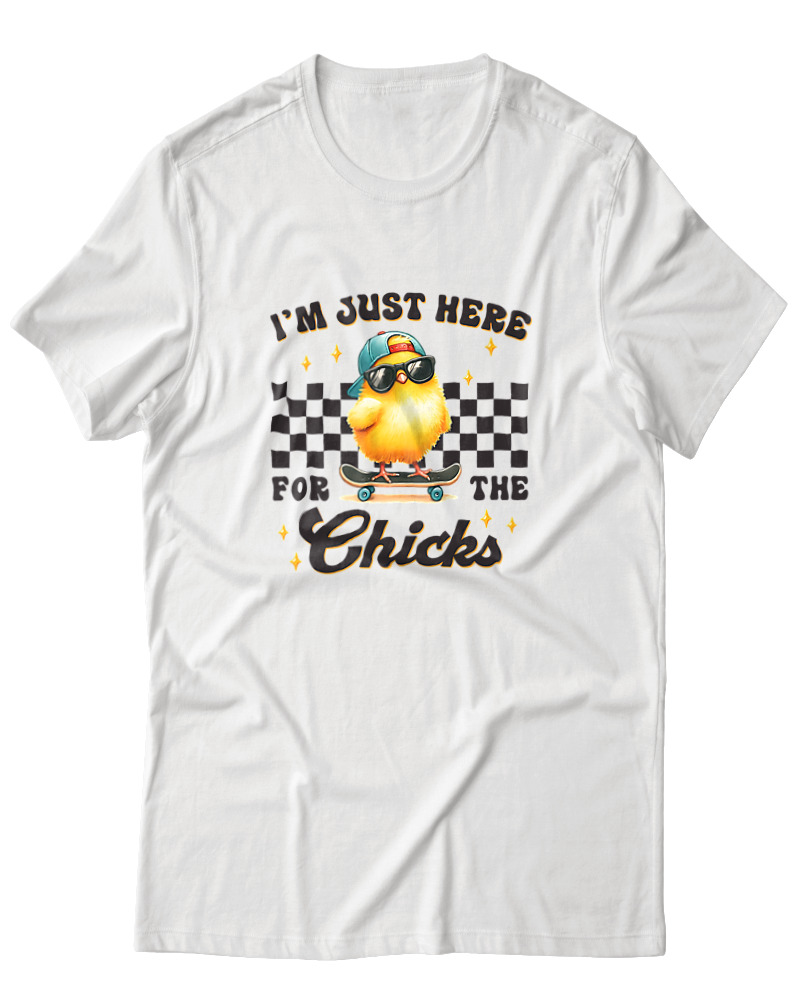 I Am Just Here For The Chicks