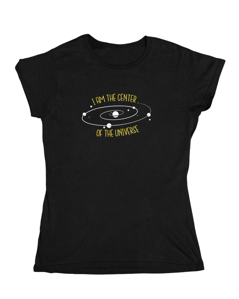 I Am The Center Of The Universe