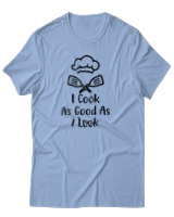 T-Shirt Αντρικό - I Cook As Good As I Look - Color Thumbnail Γαλάζιο