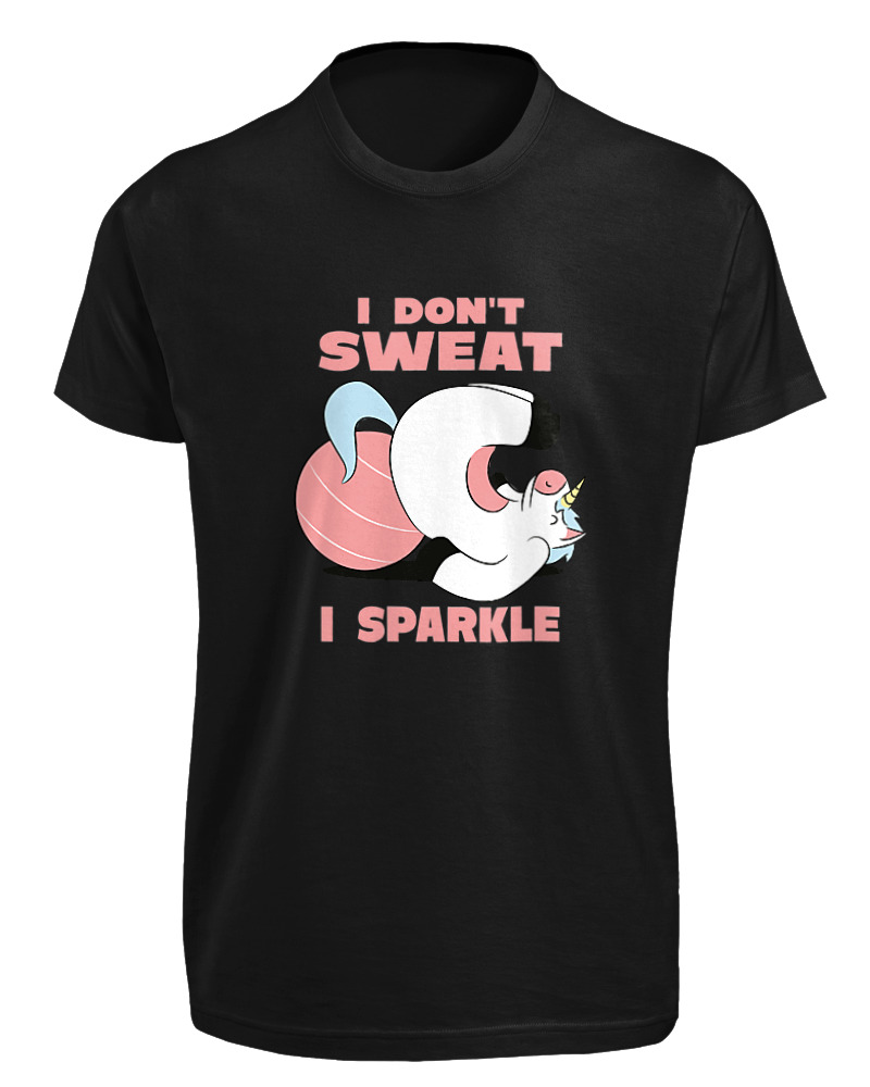 I Dont Sweat I Sparkle