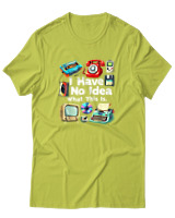 T-Shirt Αντρικό - I Have No Idea What This Is - Color Thumbnail Λαχανί