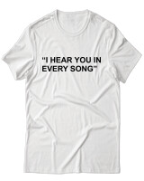 T-Shirt Unisex - I Hear You In Every Song - Color Thumbnail Άσπρο
