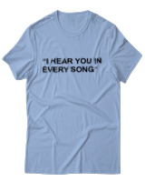 T-Shirt Unisex - I Hear You In Every Song - Color Thumbnail Γαλάζιο