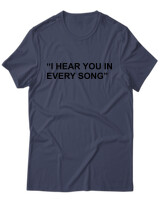 T-Shirt Unisex - I Hear You In Every Song - Color Thumbnail Μπλε Γκρι