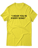 T-Shirt Unisex - I Hear You In Every Song - Color Thumbnail Κίτρινο