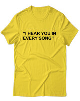 T-Shirt Unisex - I Hear You In Every Song - Color Thumbnail Χρυσό Κίτρινο