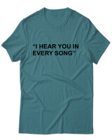 T-Shirt Unisex - I Hear You In Every Song - Color Thumbnail Μπλε Πράσινο
