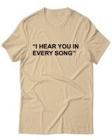 T-Shirt Unisex - I Hear You In Every Song - Color Thumbnail Μπεζ