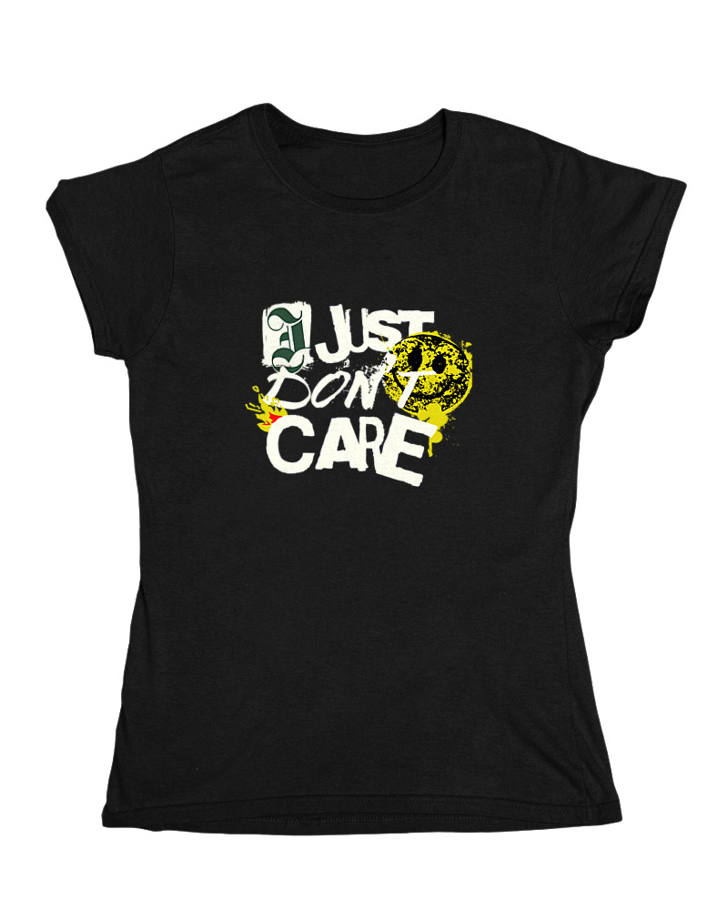 I Just Dont Care