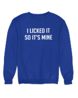 Φούτερ χωρίς κουκούλα Γυναικείο - I Licked It So Its Mine - Color Thumbnail Μπλε Ρουά